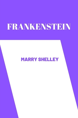 frankenstein by Mary Shelley - Mary Shelley