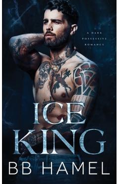 Coperta cărții 'Ice King: A Dark Possessive Romance - B. B. Hamel'