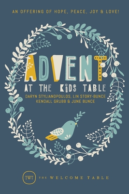 Advent at The Kids Table: An Offering of Hope, Peace, Joy & Love! - Daryn Stylianopoulos