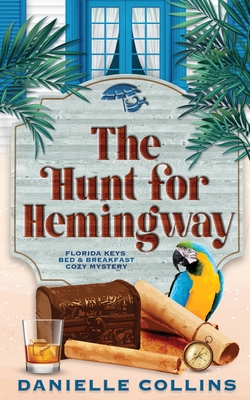 The Hunt for Hemingway - Danielle Collins