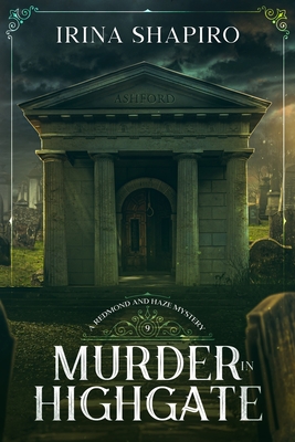 Murder in Highgate: A Redmond and Haze Mystery Book 9 - Irina Shapiro