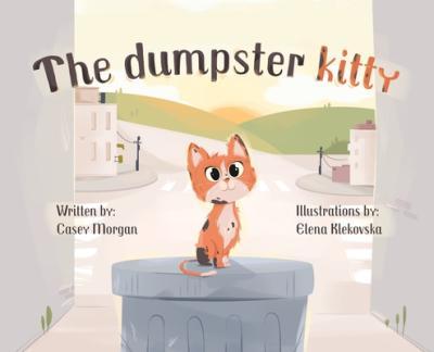 The Dumpster Kitty - Casey Morgan