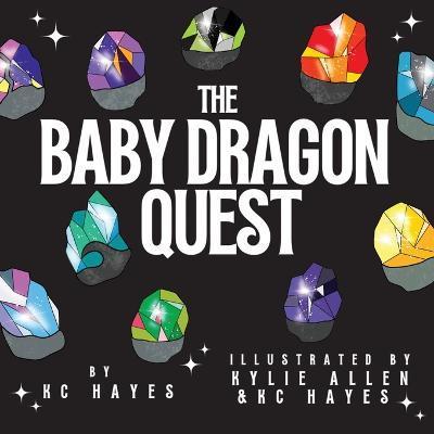 The Baby Dragon Quest - Kc Hayes