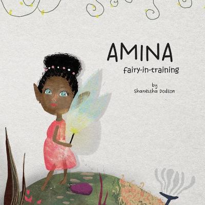 Amina Fairy-In-Training - Shaneisha Dodson
