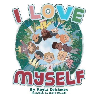 I Love Myself - Kayla Deickman