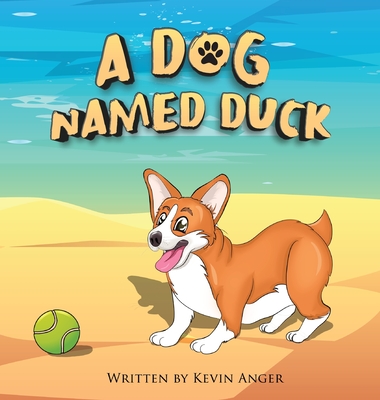 A Dog Named Duck - Kevin Anger