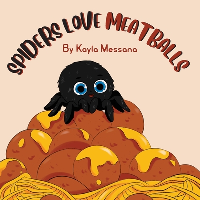 Spiders Love Meatballs - Kayla Messana