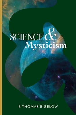 Coperta cărții 'Science & Mysticism and The Veil's Cipher: Musings and Ruminations on the Infinite from a Finite Being - B. Thomas'