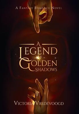 A Legend of Golden Shadows - Victoria Vredevoogd