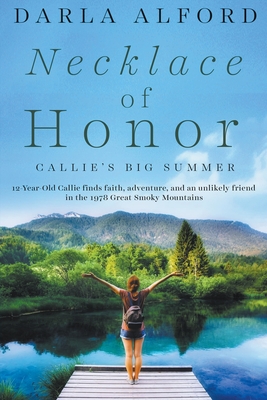 Necklace of Honor: Callie's Big Summer - Darla Alford