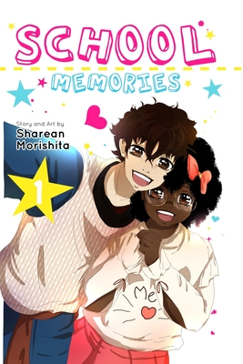 School Memories: The Memories that Shape Our Lives - Sharean Morishita