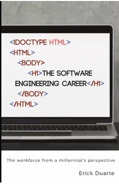 Coperta cărții 'The Software Engineering Career: The workforce from a millennial's perspective - Erick J. Duarte'
