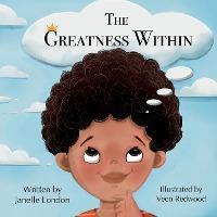 The Greatness Within - Janelle London
