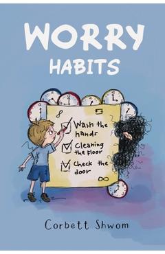 Coperta cărții 'Worry Habits: A Story to Help Children Better Understand and Manage OCD (Little C Books) - Corbett Shwom'