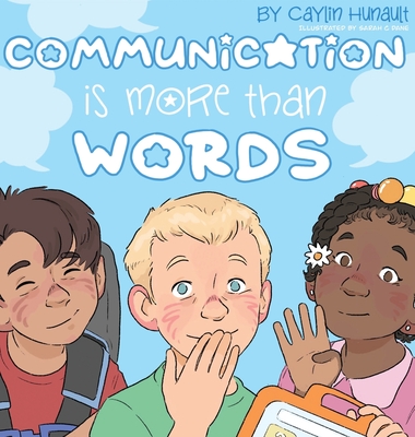 Communication Is More Than Words - Caylin N. Hunault