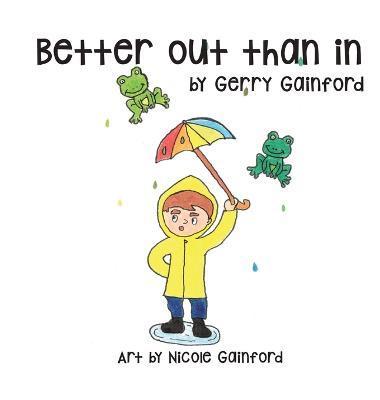 Better out than in - Gerry Gainford