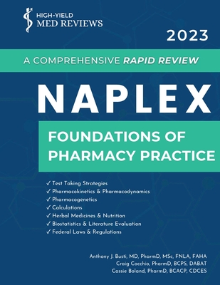 2023 NAPLEX - Foundations of Pharmacy Practice: A Comprehensive Rapid Review - Anthony J. Busti