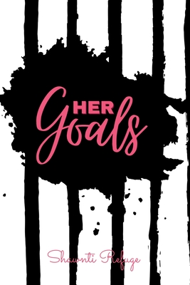 HER Goals- Goal Setting Guided Journal - Shawnti Refuge