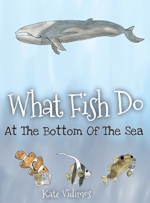 What Fish Do At The Bottom Of The Sea - Kate Vidimos