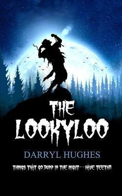The LookyLoo: (A scary suspenseful coming of age werewolf horror mystery thriller book for kids, teens, and adults) - Darryl Hughes