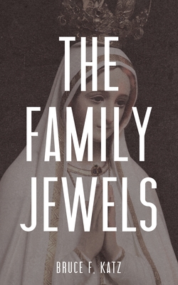 The Family Jewels - Bruce F. Katz