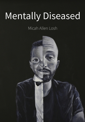Mentally Diseased - Micah Losh