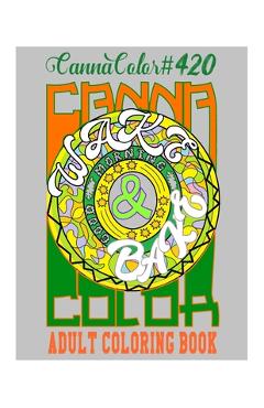 Coperta cărții 'CannaColor #420: Adult Coloring Book - H-med Biz An Activist Brand'