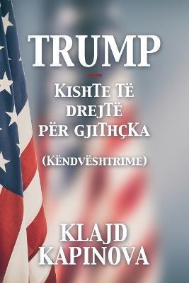 TRUMP kishte të drejtë për gjithçka - Klajd Kapinova