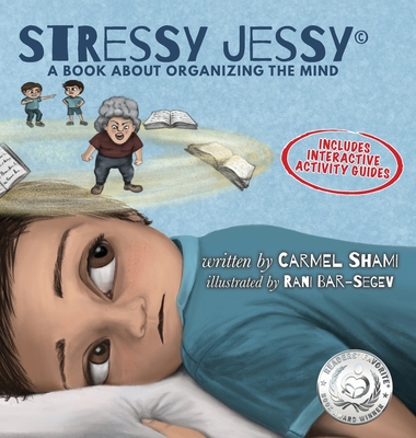 Stressy Jessy, a book about organizing the mind - Carmel Shami
