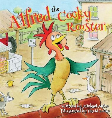 Alfred the Cocky Rooster - Michael Milea