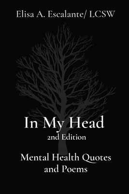 In My Head 2nd Edition Mental Health Quotes and Poems - Elisa Escalante