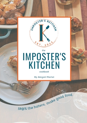 The Imposter's Kitchen Cookbook - Abigail Martel