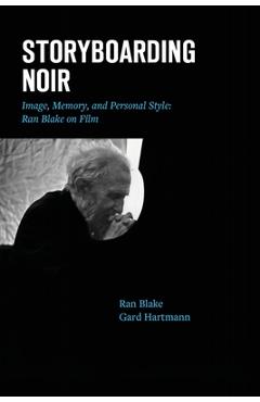 Coperta cărții 'Storyboarding Noir: Image, Memory, and Personal Style: Ran Blake on Film - Ran Blake'