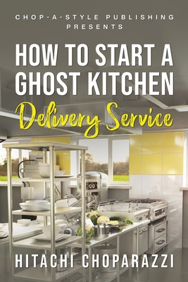 How To Start a Ghost Kitchen Delivery Service - Hitachi Choparazzi