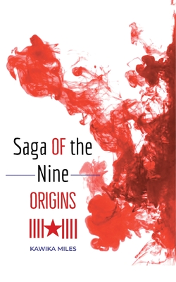 Saga of the Nine: Origins - Kawika Miles