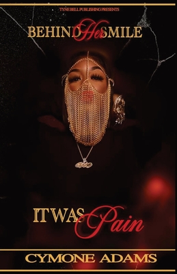 Behind Her Smile Was Pain - Cymone Adams