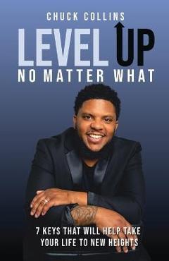 Coperta cărții 'Level Up No Matter What - Chuck Collins'