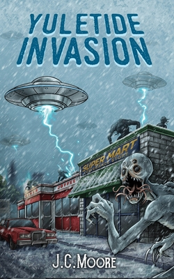 Yuletide Invasion: A Holiday Horror Novella - J. C. Moore