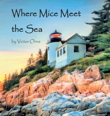 Where Mice Meet the Sea - Victor Orne