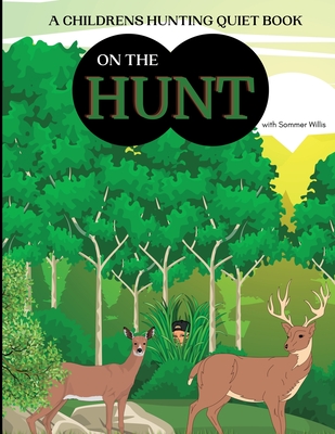 On the Hunt: A Children's Hunting Quiet Activity Book - Sommer Willis