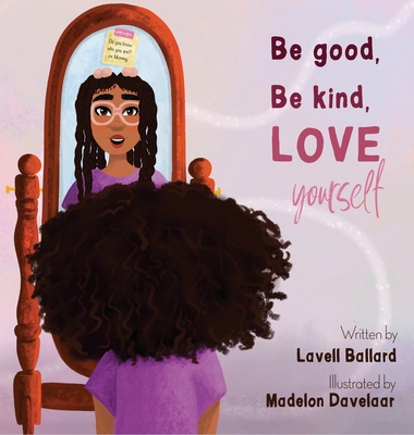 Be Good, Be Kind, Love Yourself - Lavell Ballard