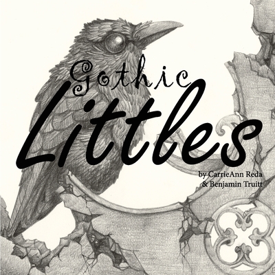 Gothic Littles - Carrieann Reda