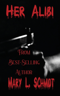 Her Alibi - Mary L. Schmidt