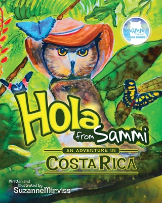 Hola from Sammi - An Adventure in Costa Rica - Suzanne Mirviss