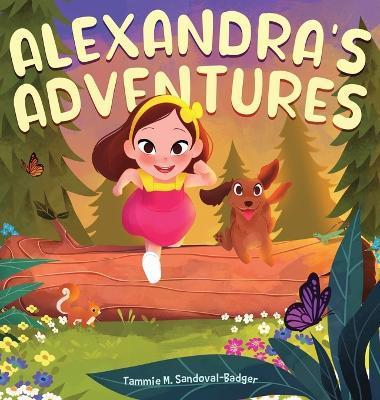 Alexandra's Adventures - Tammie M. Sandoval-badger