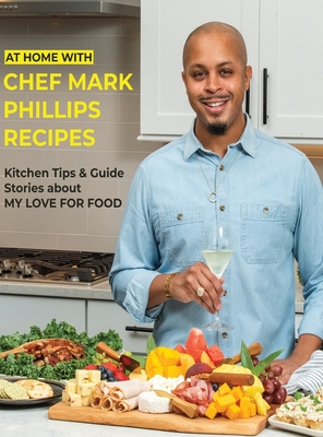 At Home with Chef Mark Phillips - Mark Phillips