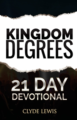 21 Days of Kingdom Decrees - Clyde Lewis