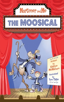 Mortimer and Me: The Moosical - Tom Tate