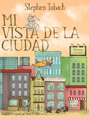 Mi Vista De La Ciudad - Stephen Toback