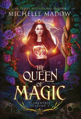 Elementals Academy 3: The Queen of Magic - Michelle Madow